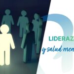 Impacto del liderazgo en la salud mental de la organización